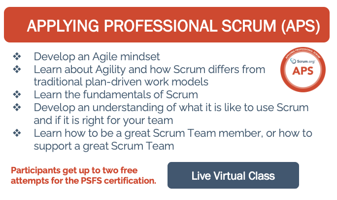 APPLYING PROFESSIONAL SCRUM (APS)